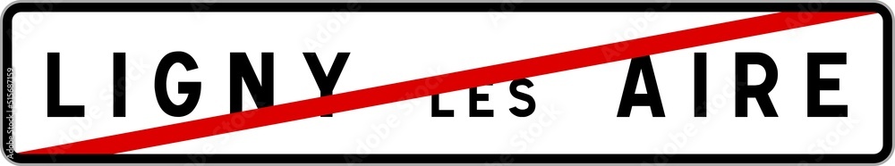 Panneau sortie ville agglomération Ligny-lès-Aire / Town exit sign Ligny-lès-Aire Panneau sortie ville agglomération Ligny-lès-Aire / Town exit sign Ligny-lès-Aire