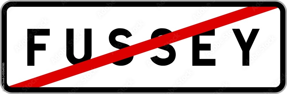 Panneau sortie ville agglomération Fussey / Town exit sign Fussey Panneau sortie ville agglomération Fussey / Town exit sign Fussey