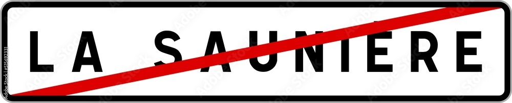 Panneau sortie ville agglomération La Saunière / Town exit sign La Saunière Panneau sortie ville agglomération La Saunière / Town exit sign La Saunière