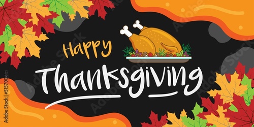 Happy Thanksgiving, autumn holiday vector illustration with maple leaves and tasty turkey. For typographic printing of greeting cards, banners, invitations.