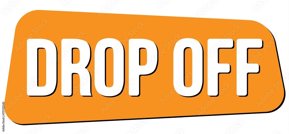 DROP OFF text on orange trapeze stamp sign. DROP OFF text on orange trapeze stamp sign.