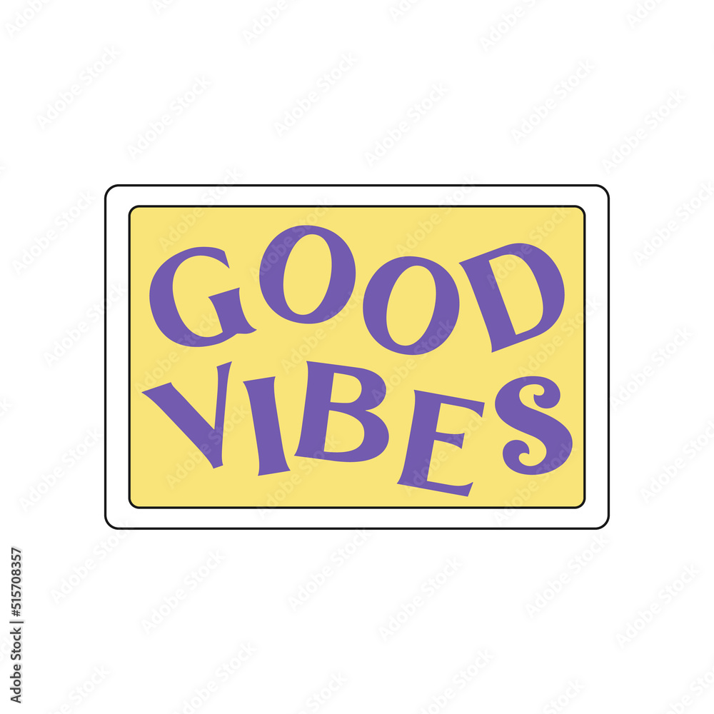 Yellow sticker with positive phrase good vibes. Vector colorful element in 1990s style. Retro object isolated on a white background Yellow sticker with positive phrase good vibes. Vector colorful element in 1990s style. Retro object isolated on a white background
