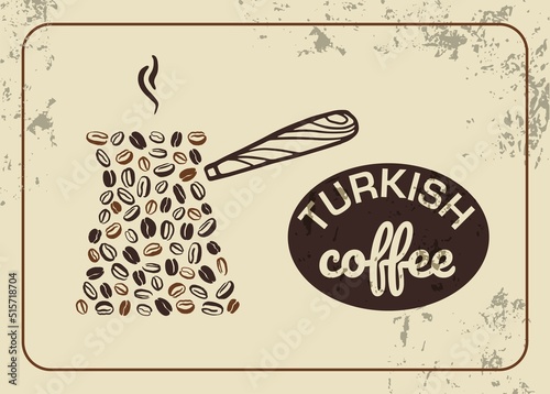 Colorful logo of Turkish coffee isolated on vintage board.  A cezve of coffee beans. Oriental cafe label. Traditional arabic hot drink. Vector illustration.