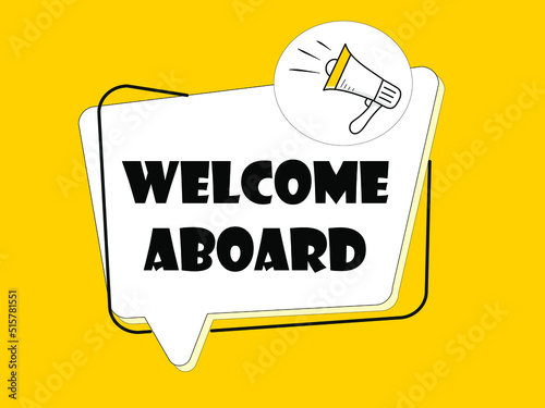 Welcome aboard. Badge with megaphone icon. Flat vector illustration on yellow background.