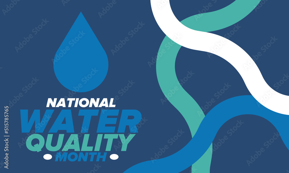 National Water Quality Month in August. Month of studying the water