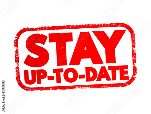 Stay Up To Date text stamp, concept background