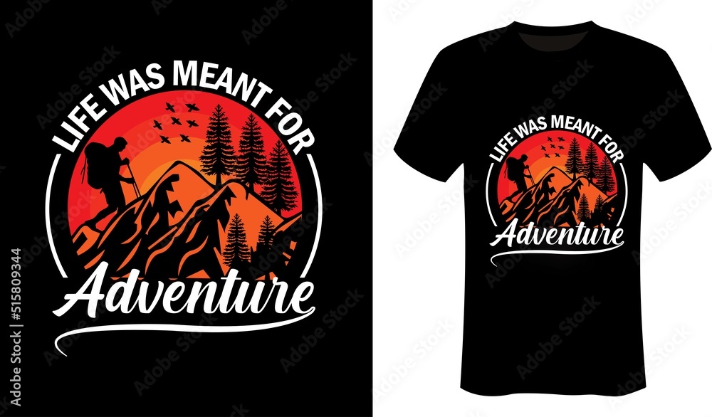 Life was meant for adventure-Summer T-Shirt Design Life was meant for adventure-Summer T-Shirt Design