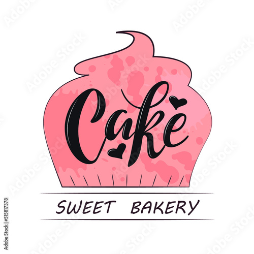 Cake Sweet Bakery. Desserts. Bakery shop. Logo for pastry bakery shop desserts. Hand lettering with cake hearts inside pink pastel cream cupcake . Doodle cartoon style. trendy illustration. Sweets.