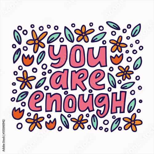 You are enough - hand-drawn quote with a doodling. Creative lettering illustration for posters, cards, etc.