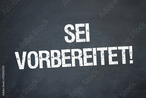 Sei vorbereitet!