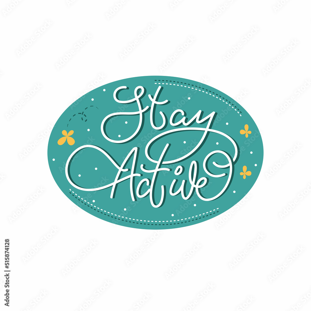 Obraz premium Handwritten lettering composition Stay active.