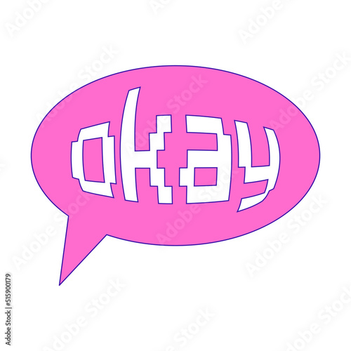 y2k sticker in the shape of a speech bubble with pixel word Okay on a pink background. Text graphic element in bright acid colors. Nostalgia for the 2000s. Simple vector illustration isolated on white