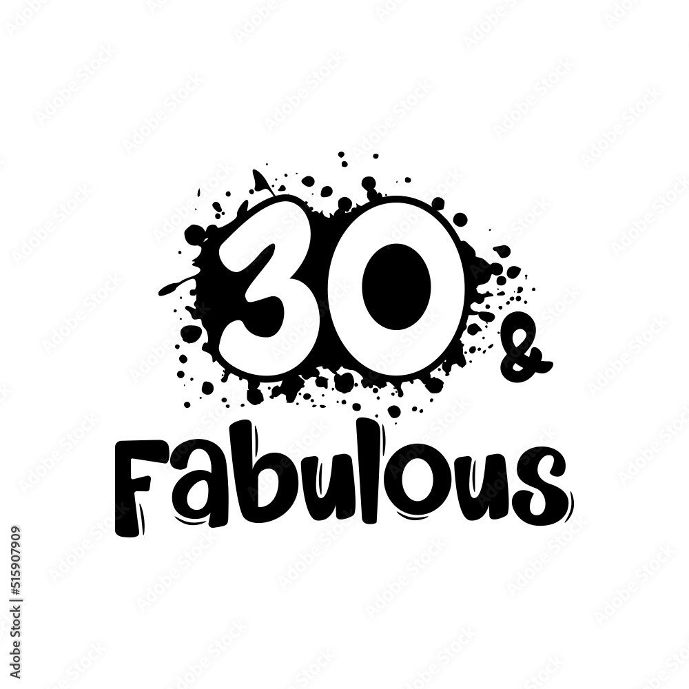 30 and Fabulous 30 and Fabulous