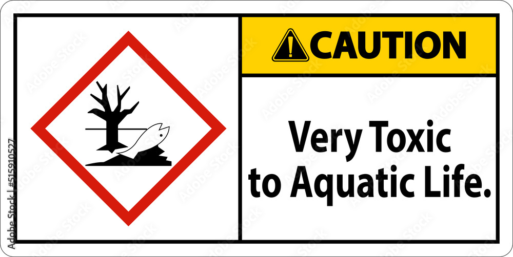 Caution Very Toxic To Aquatic Life Sign On White Background Caution Very Toxic To Aquatic Life Sign On White Background