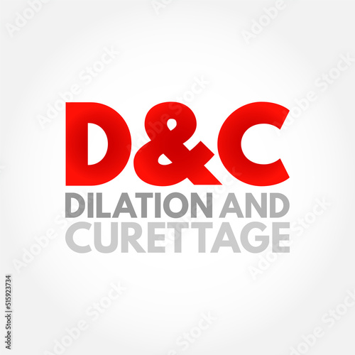 D and C - Dilation and Curettage is a procedure to remove tissue from inside your uterus, acronym text concept background