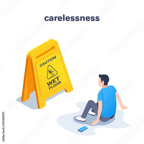 isometric vector illustration on a white background, a young man sits on the floor in front of a sign with the inscription caution wet floor, inattention or carelessnes photo