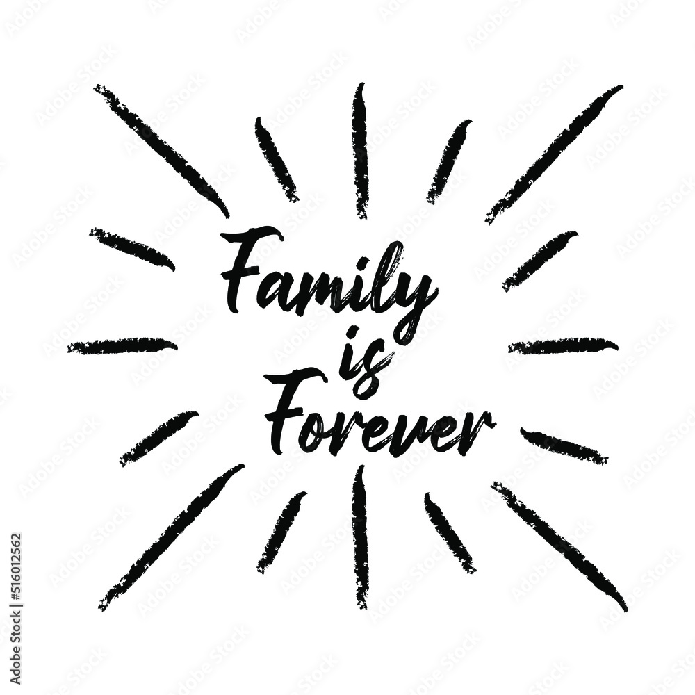Family is forever. T shirt calligraphic design. illustration vector of family is forever. EPS10 Family is forever. T shirt calligraphic design. illustration vector of family is forever. EPS10