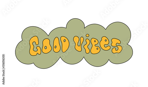 Vector retro cloud with lettering Good Vibes. Positive phrase for poster,daily planner,bullet journal,print.