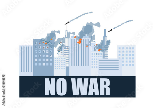 No war. The ruined city is on fire from bombs and shells. Stop the war. Vector illustration.