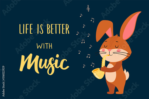 A postcard template with a cute rabbit with saxophone, symbol of the year 2023 according to the Chinese calendar. Handwritten text "Life is better with music". Vector stock illustration.