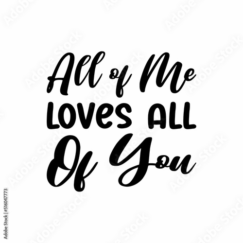 all of me loves all of you black letter quote