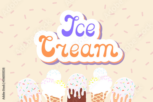 Ice cream phraze with ice cream on a background. Illustration in the style of the 70s.