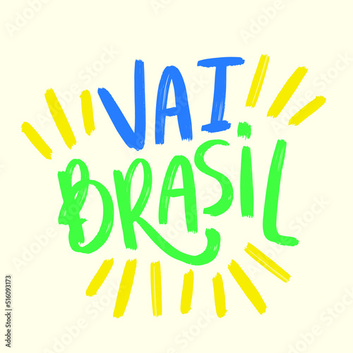 Vai Brasil. Go Brazil. Hand Lettering Calligraphy. Vector. photo