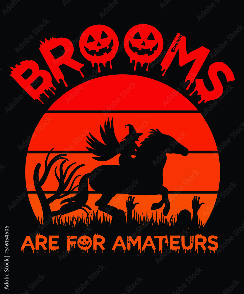 Brooms Are For Amateurs Vector T-Shirt Design Template