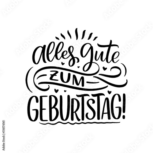 Hand drawn Happy Birthday lettering quote in German. Inspiration slogan for greeting card, print and poster design. Cool for t-shirt and mug printing.