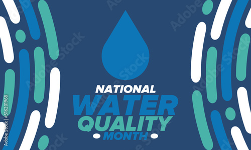 National Water Quality Month in August. Month of studying the water. Origin, save and purify water. High quality water. Celebrated in United States. Poster, card, banner, illustration. Vector
