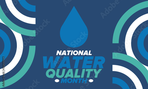 National Water Quality Month in August. Month of studying the water. Origin, save and purify water. High quality water. Celebrated in United States. Poster, card, banner, illustration. Vector