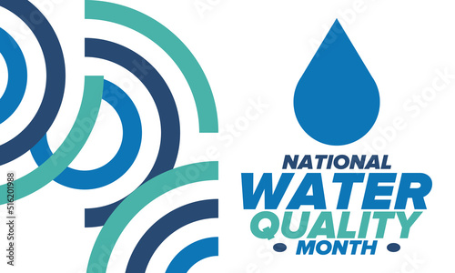 National Water Quality Month in August. Month of studying the water. Origin, save and purify water. High quality water. Celebrated in United States. Poster, card, banner, illustration. Vector