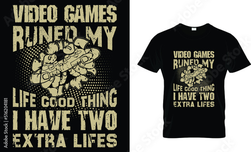 video games runed my life god thing i have two extra life t-shirt design template
