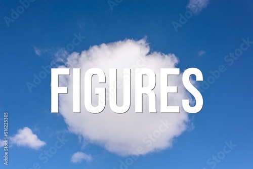 FIGURES - word on the background of the sky with clouds.