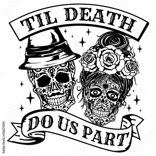 Sugar Skull Vector, til death do us part Shirt, Wedding Skull illustration, Hipster Shirt Eps