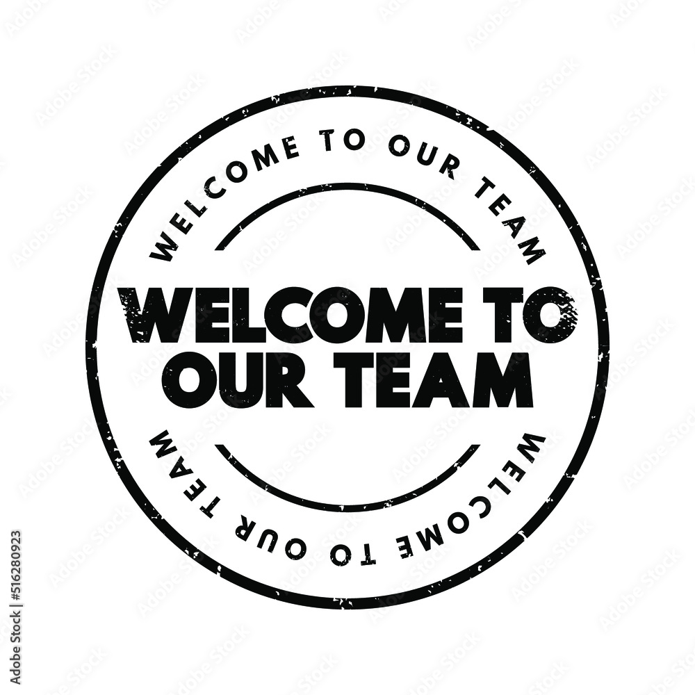 Welcome To Our Team text stamp, concept background