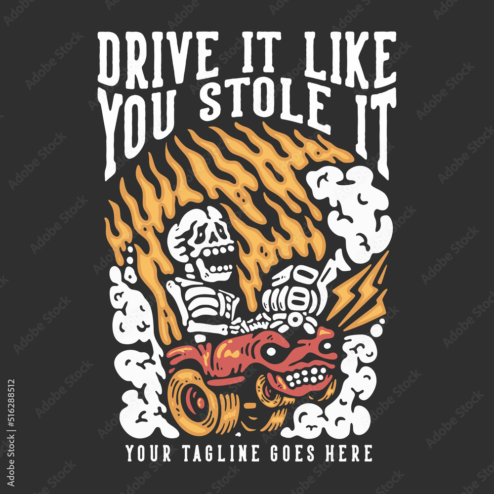t shirt design drive it like you stole it with skeleton driving a car with  gray background vintage illustration vector de Stock | Adobe Stock
