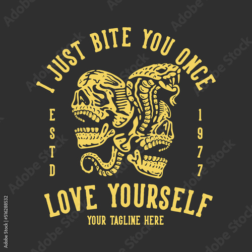 t shirt design i just bite you once love yourself with snake between 2 skull with gray background vintage illustration