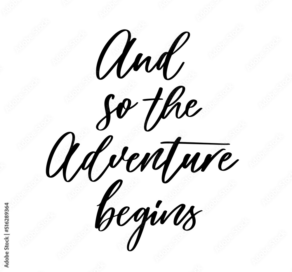 And so the adventure begins. Lettering inspiring typography illustration for greeting card, poster and tshirt printing.