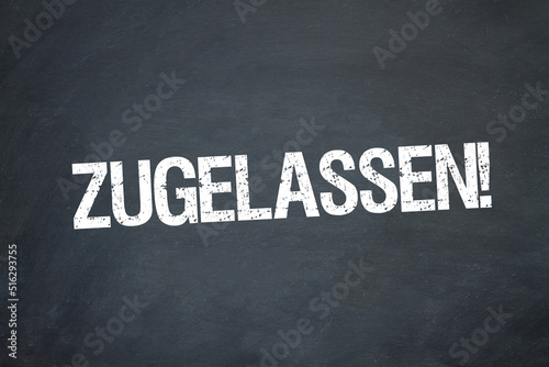 Zugelassen!