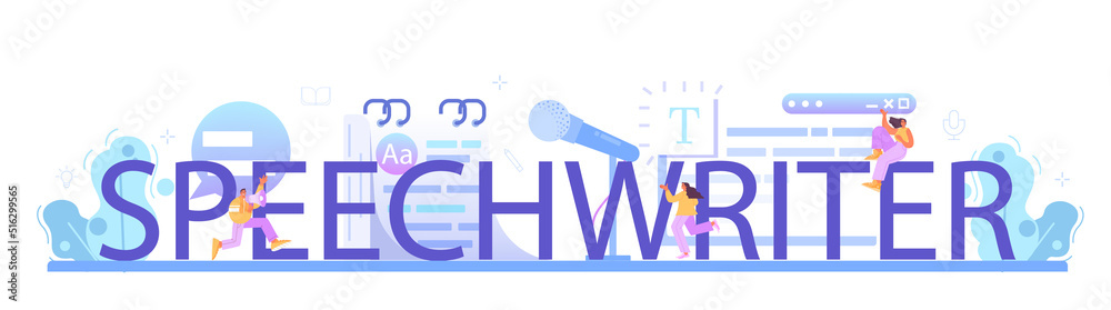 Speechwriter typographic header. Professional speaker or journalist write Speechwriter typographic header. Professional speaker or journalist write