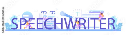 Speechwriter typographic header. Professional speaker or journalist write