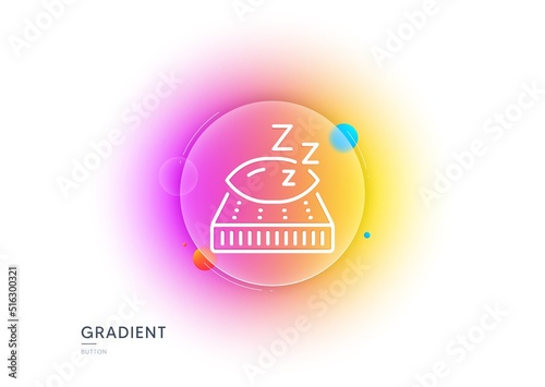 Mattress line icon. Gradient blur button with glassmorphism. Night sleep bed rest sign. Pillow with zzz symbol. Transparent glass design. Mattress line icon. Vector