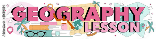 Geography lesson typographic header. Students learning the lands and ecosystems