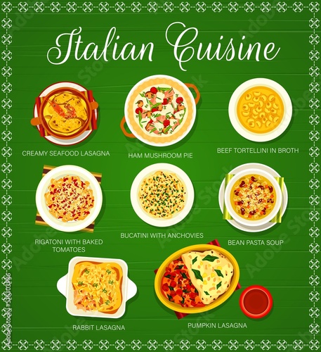 Italian cuisine food menu, Italy pasta and restaurant dishes, vector kitchen plates. Italian cuisine cafe meals lasagna and pasta menu with meat, vegetable tomato, beef and mushroom, seafood and soup