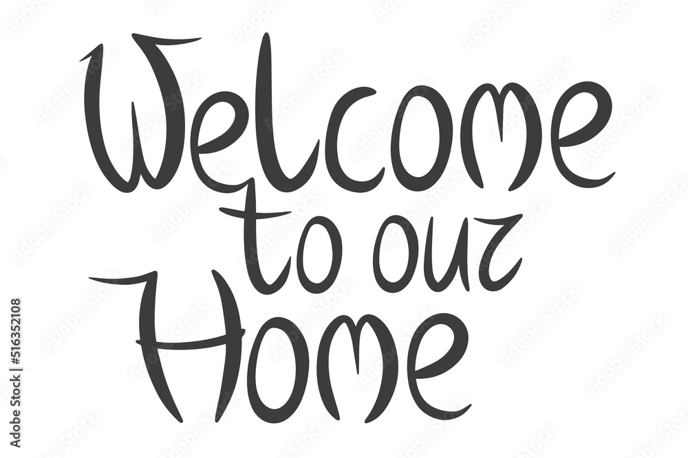 Welcome home card or poster. Hand drawn lettering. Artistic isolated text. Vector illustration Welcome home card or poster. Hand drawn lettering. Artistic isolated text. Vector illustration