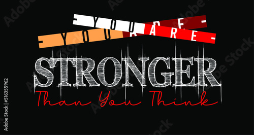 Vector design of 'you are stronger then you think' quote in black background