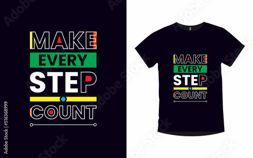 Make every step count modern quotes typography poster and t shirt design
