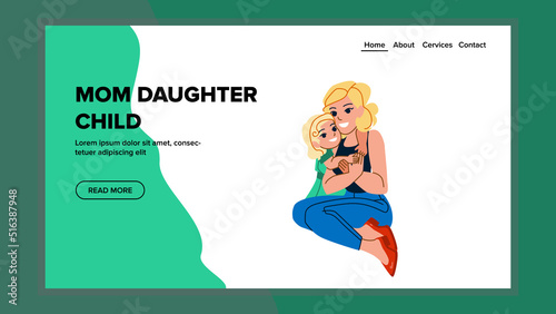 mom daughter kid vector. child family, mother woman, happy young mom daughter kid web flat cartoon illustration