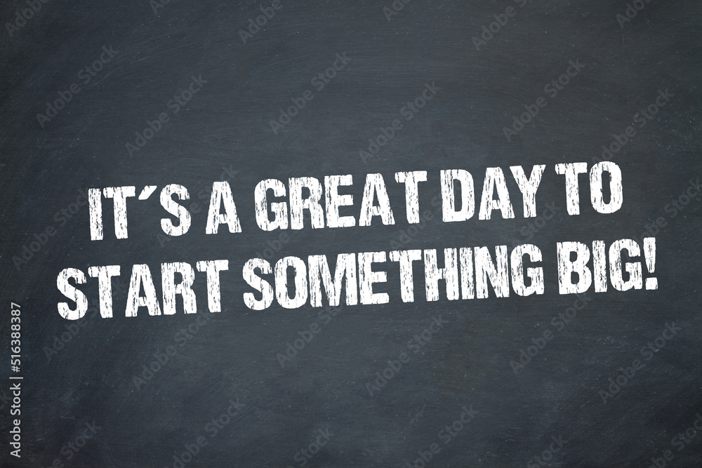 Fototapeta premium It´s a great day to start something big!